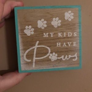 2/$15 “My kids have paws” sign